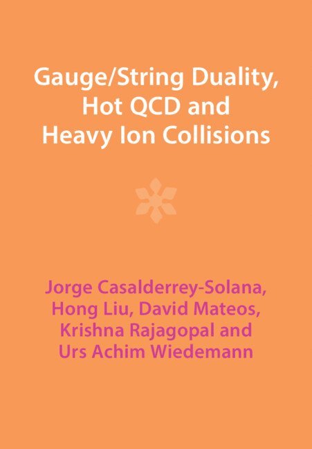 Jorge Casalderrey-Solana, Hong Liu, David Mateos, Krishna Rajagopal, Urs Achim Wiedemann, Jorge (Universitat de Barcelona) Casalderrey-Solana, Hong (Massachusetts Institute of Technology) Liu, David (Institucio Catalana de Recerca i Estudis Avancats (ICREA) and Universitat de Barcelona) Mateos, Krishna (Massachusetts Institute of Technology) Rajagopal, Geneva) Wiedemann, Urs Achim (Conseil Europeen de Recherches Nucleaires - Gauge/String Duality, Hot QCD and Heavy Ion Collisions, Häftad