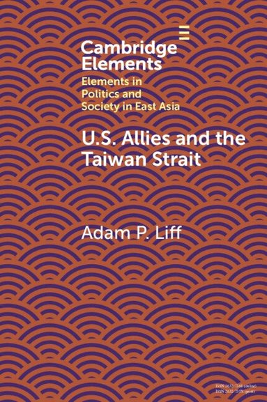 Adam P. Liff - U.S. Allies and the Taiwan Strait, Häftad
