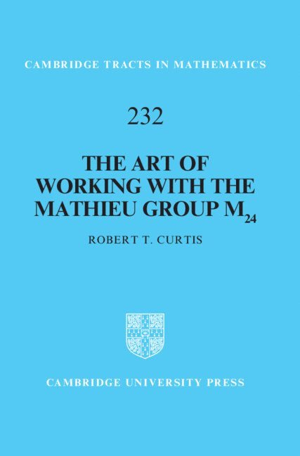 Robert T. Curtis, Robert T. (University of Birmingham) Curtis - Art of Working with the Mathieu Group M24, Inbunden