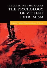 bokomslag The Cambridge Handbook of the Psychology of Violent Extremism