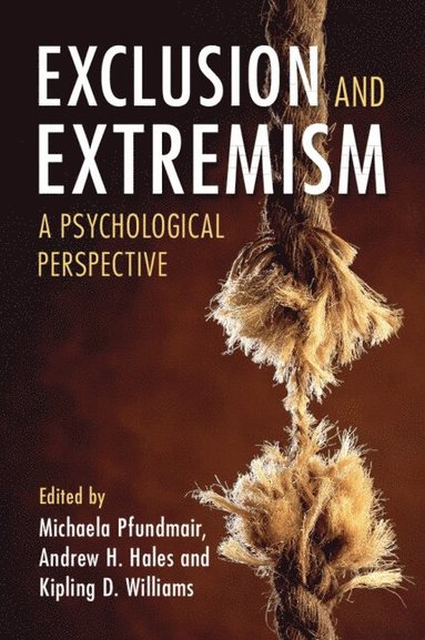 Kipling D Williams, Michaela Pfundmair, Andrew H. Hales, Kipling D. Williams - Exclusion and Extremism, Häftad