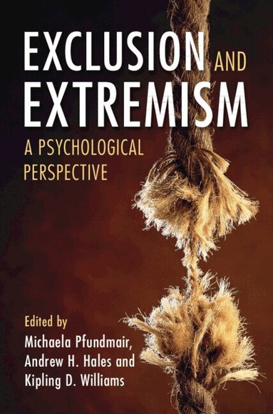 Kipling D Williams, Michaela Pfundmair, Andrew H. Hales, Kipling D. Williams - Exclusion and Extremism, Inbunden