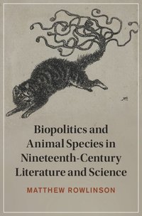 bokomslag Biopolitics and Animal Species in Nineteenth-Century Literature and Science