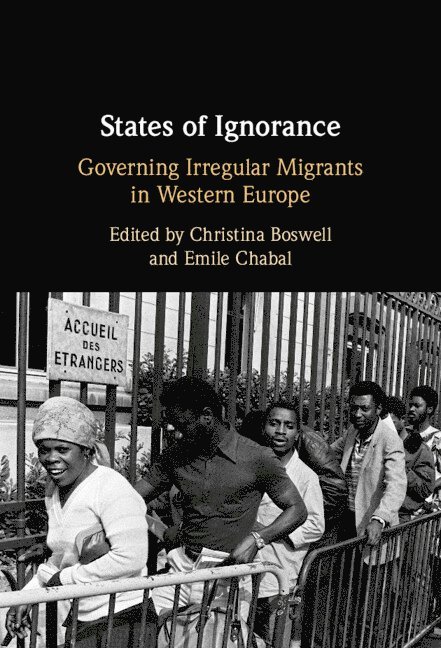 Christina Boswell, Emile Chabal, Christina (University of Edinburgh) Boswell, Emile (University of Edinburgh) Chabal - States of Ignorance, Inbunden