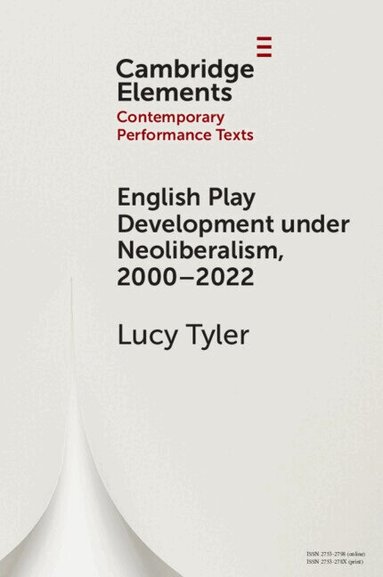 Lucy Tyler - English Play Development under Neoliberalism, 2000-2022, Häftad