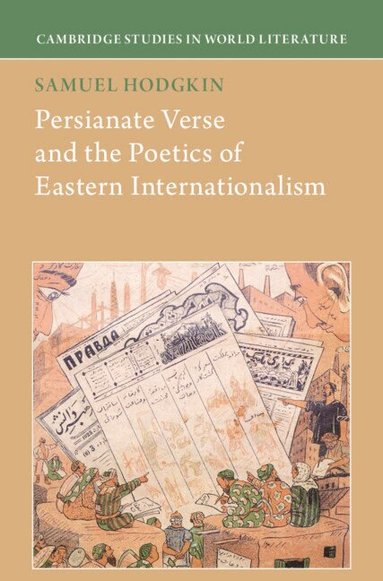 Samuel Hodgkin - Persianate Verse and the Poetics of Eastern Internationalism, Inbunden