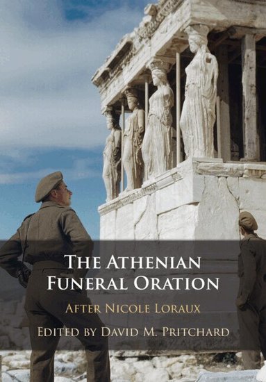 David M. Pritchard - The Athenian Funeral Oration, Häftad