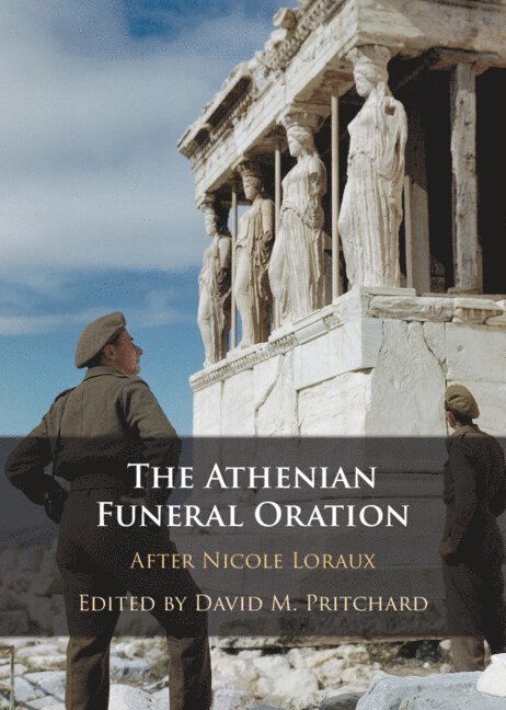 David M. Pritchard, David M. (University of Queensland) Pritchard, David M Pritchard - The Athenian Funeral Oration, Inbunden