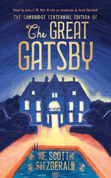 F. Scott Fitzgerald, James L. W. West, III, Sarah Churchwell - The Cambridge Centennial Edition of The Great Gatsby, Inbunden