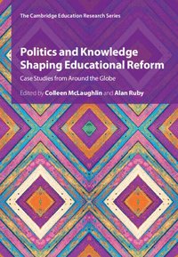 bokomslag Politics and Knowledge Shaping Educational Reform