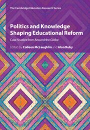 Colleen McLaughlin, Alan Ruby - Politics and Knowledge Shaping Educational Reform, Inbunden
