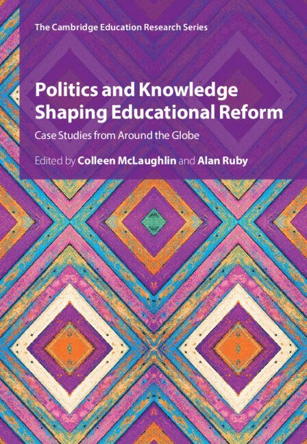 Politics and Knowledge Shaping Educational Reform 1