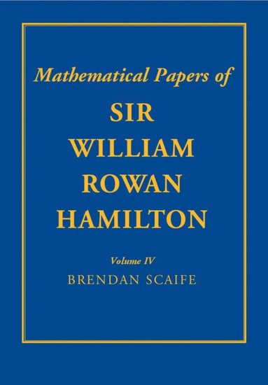 bokomslag The Mathematical Papers of Sir William Rowan Hamilton: Volume 4