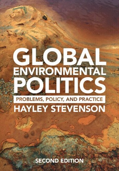Hayley Stevenson - Global Environmental Politics, Inbunden