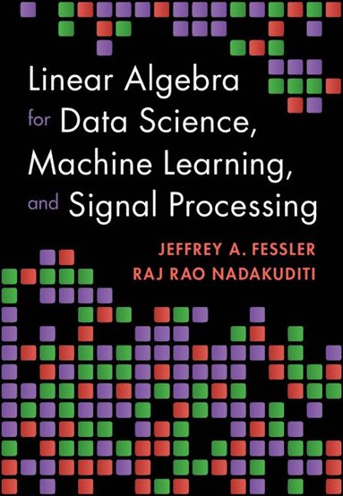 bokomslag Linear Algebra for Data Science, Machine Learning, and Signal Processing