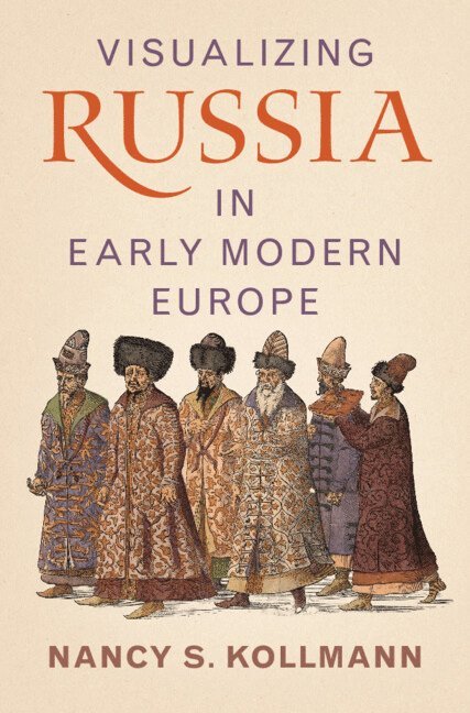 Visualizing Russia in Early Modern Europe 1
