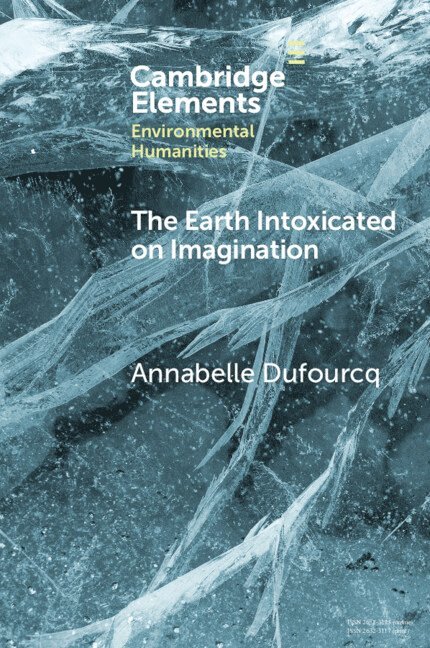 Annabelle Dufourcq, Annabelle (Radboud University and Wageningen University and Research) Dufourcq - The Earth Intoxicated on Imagination, Häftad