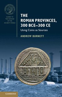 bokomslag The Roman Provinces, 300 BCE-300 CE