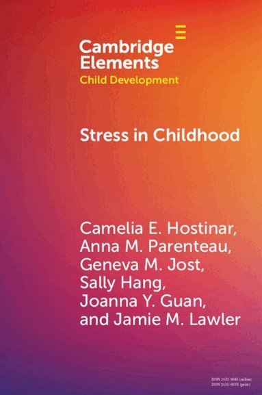 Camelia E. Hostinar, Anna M. Parenteau, Geneva M. Jost, Sally Hang, Joanna Y. Guan, Jamie M. Lawler - Stress in Childhood, Häftad