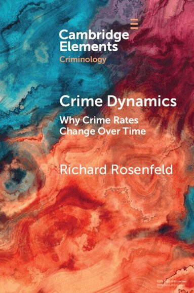 Richard Rosenfeld - Crime Dynamics, Häftad