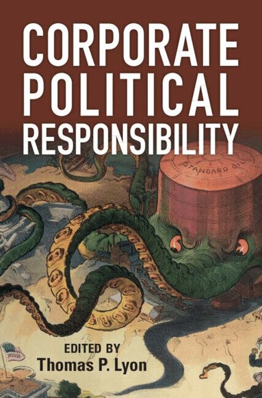 Thomas P. Lyon - Corporate Political Responsibility, Inbunden