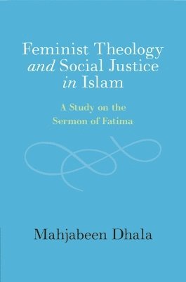 bokomslag Feminist Theology and Social Justice in Islam