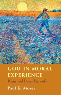 bokomslag God in Moral Experience