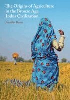 Jennifer Bates - The Origins of Agriculture in the Bronze Age Indus Civilization, Häftad