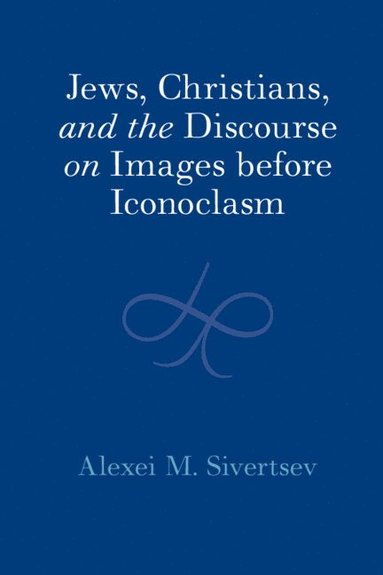 bokomslag Jews, Christians, and the Discourse on Images before Iconoclasm