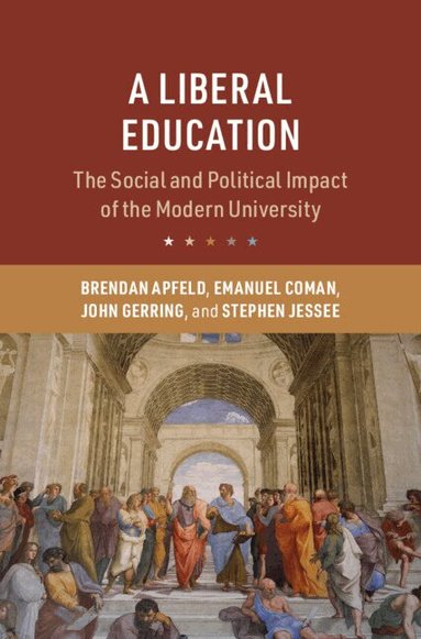 Brendan Apfeld, Emanuel Coman, John Gerring, Stephen Jessee - A Liberal Education, Häftad