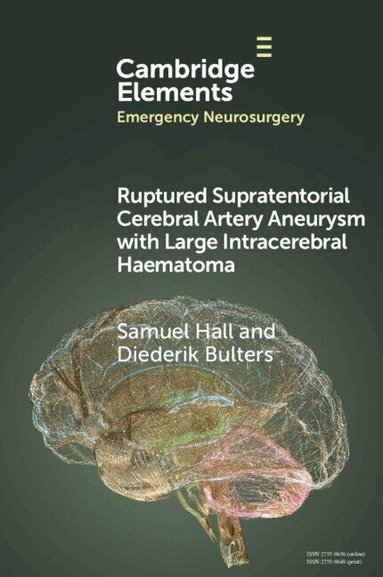 Samuel Hall, Diederik Bulters - Ruptured Supratentorial Cerebral Artery Aneurysm with Large Intracerebral Haematoma, Häftad