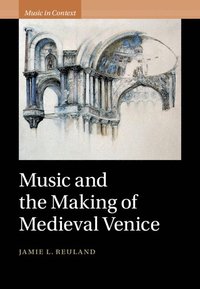 bokomslag Music and the Making of Medieval Venice