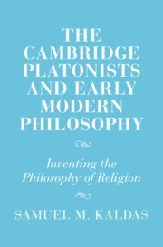 Samuel M. Kaldas, Samuel M. (The University of Sydney and The University of Notre Dame Australia) Kaldas, Samuel M Kaldas - Cambridge Platonists and Early Modern Philosophy, Inbunden
