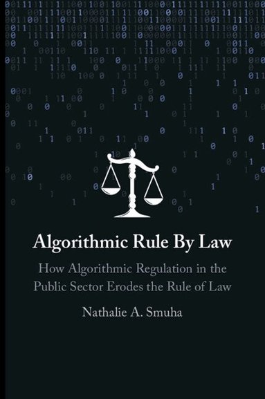 Nathalie A. Smuha - Algorithmic Rule By Law, Häftad