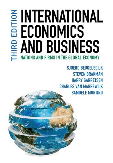 Sjoerd Beugelsdijk, Steven Brakman, Harry Garretsen, Charles van Marrewijk, Samuele Murtinu - International Economics and Business, Inbunden
