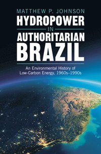 bokomslag Hydropower in Authoritarian Brazil