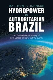 bokomslag Hydropower in Authoritarian Brazil