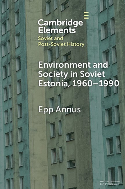 Environment and Society in Soviet Estonia, 1960-1990 1