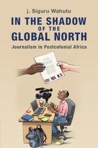 bokomslag In the Shadow of the Global North