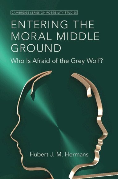 Hubert J. M. Hermans - Entering the Moral Middle Ground, Inbunden
