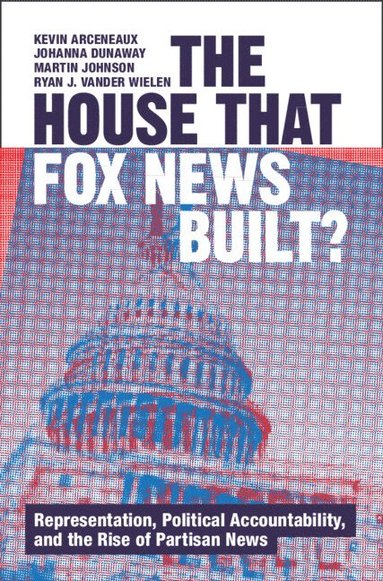 bokomslag The House that Fox News Built?