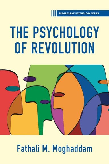 Fathali M. Moghaddam - The Psychology of Revolution, Häftad