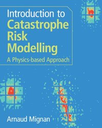 bokomslag Introduction to Catastrophe Risk Modelling