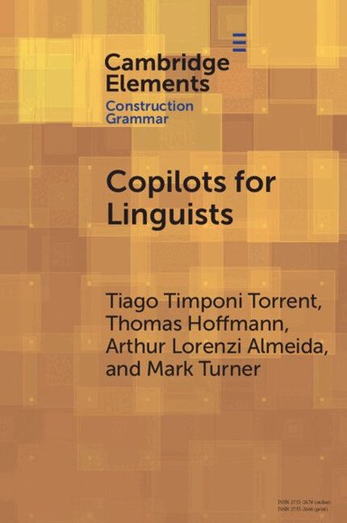 Tiago Timponi Torrent, Thomas Hoffmann, Arthur Lorenzi Almeida, Mark Turner - Copilots for Linguists, Häftad