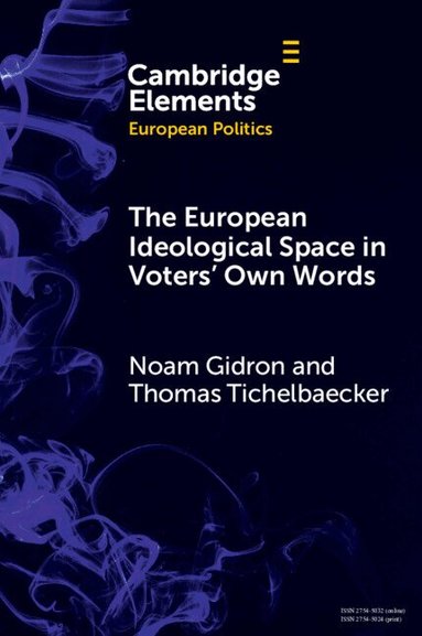 Noam Gidron, Thomas Tichelbaecker - The European Ideological Space in Voters' Own Words, Häftad