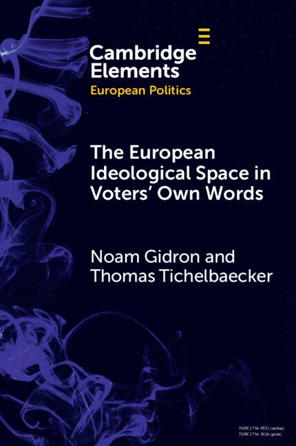 Noam Gidron, Thomas Tichelbaecker, Noam (Hebrew University of Jerusalem) Gidron, Thomas (Princeton University) Tichelbaecker - European Ideological Space in Voters' Own Words, Häftad
