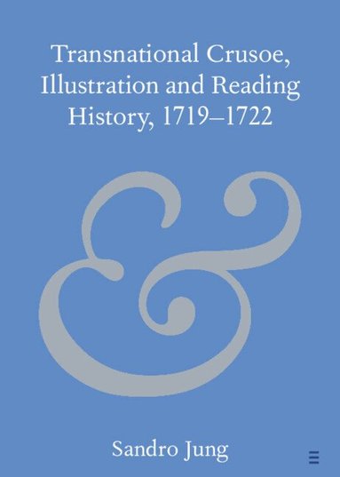 Sandro Jung - Transnational Crusoe, Illustration and Reading History, 1719-1722, Häftad