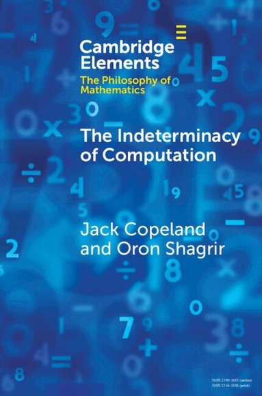 Jack Copeland, Oron Shagrir - The Indeterminacy of Computation, Häftad