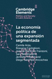 Camila Arza, Rossana Castiglioni, Juliana Mart&#237;nez Franzoni, Sara Niedzwiecki, Jennifer Pribble, Diego S&#225;nchez-Ancochea, Juliana Martínez Franzoni, Diego Sánchez-Ancochea, Camila (National Scientific and Technical Research Council) Arza, Chile) Castiglioni, Rossana (Universidad Diego Portales, Juliana Martinez (Universidad de Costa Rica) Franzoni, Santa Cruz) Niedzwiecki, Sara (University of California, Jennifer (University of Richmond) Pribble, Diego (University of Oxford) Sanchez-Ancochea - La economía política de una expansión segmentada, Häftad