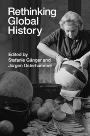 Stefanie Gänger, Jürgen Osterhammel - Rethinking Global History, Häftad